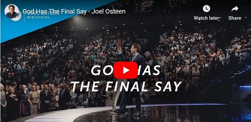 Joel Osteen Sermon God Has The Final Say