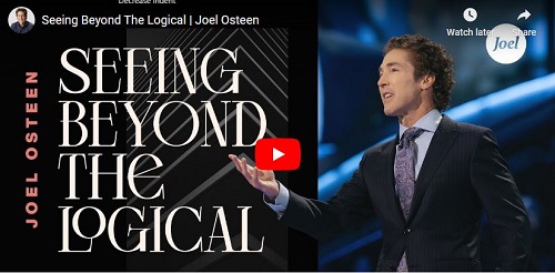 Joel Osteen Sermon Seeing Beyond The Logical