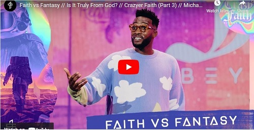 Michael Todd Sermon Faith vs Fantasy/ Is It Truly From God