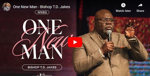 Bishop T.D. Jakes Sermon One New Man