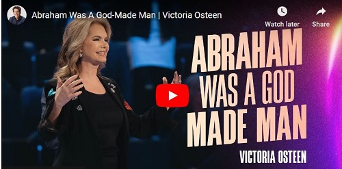 Victoria Osteen Abraham Was A God-Made Man