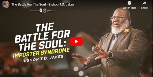 Bishop T.D. Jakes Sermon The Battle For The Soul