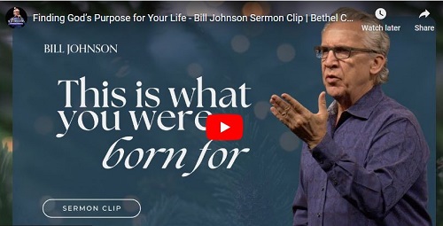 Bill Johnson Sermon Finding God Purpose for Your Life
