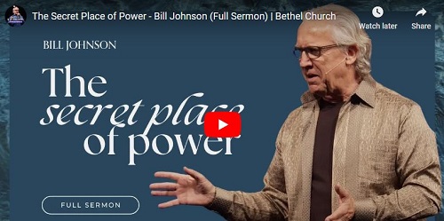 Bill Johnson Sermon The Secret Place of Power