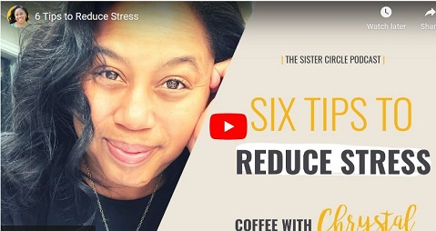 Chrystal Evans Hurst 6 Tips to Reduce Stress