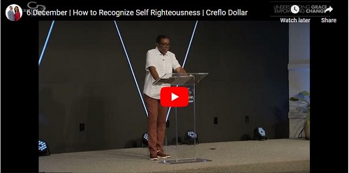 Creflo Dollar Sermon How to Recognize Self Righteousness