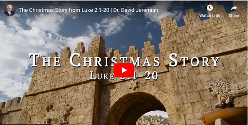 Dr. David Jeremiah The Christmas Story from Luke 2:1-20