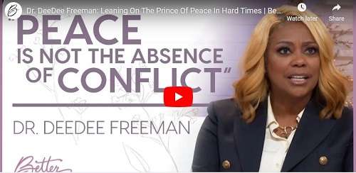 Dr. DeeDee Freeman Leaning On The Prince Of Peace In Hard Times