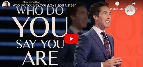 Joel Osteen Sermon Who Do You Say You Are?