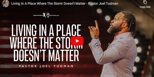 Joel Tudman Sermon Living In A Place Where The Storm Doesn't Matter