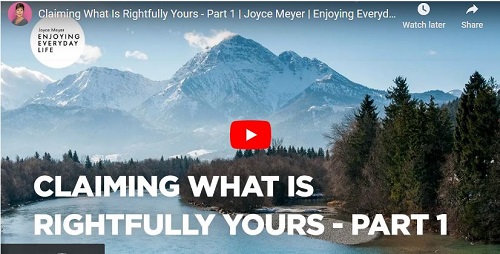 Joyce Meyer Sermon Claiming What Is Rightfully Yours