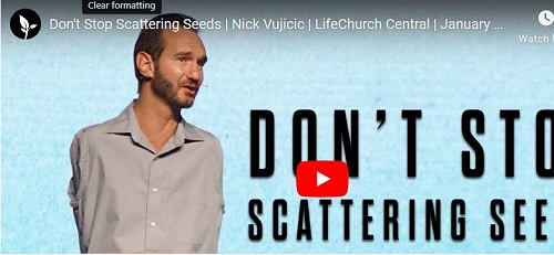 Nick Vujicic Don't Stop Scattering Seeds