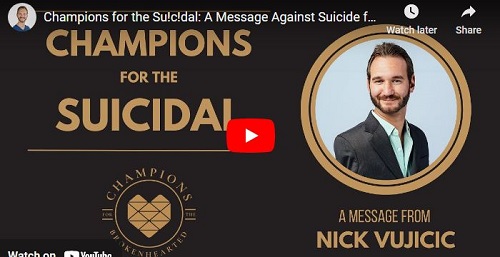 Nick Vujicic Message Champions for the Suicidal