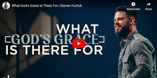 Steven Furtick sermon What God's Grace Is There For