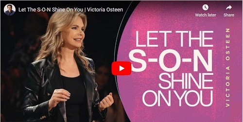 Victoria Osteen Sermon Let The S-O-N Shine On You
