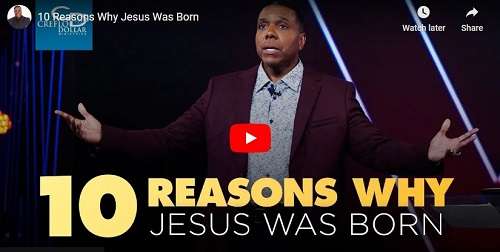 Creflo Dollar Sermon 10 Reasons Why Jesus Was Born