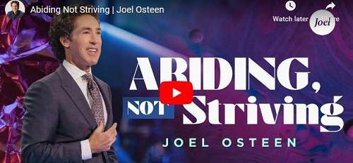 Pastor Joel Osteen Sermon Abiding Not Striving