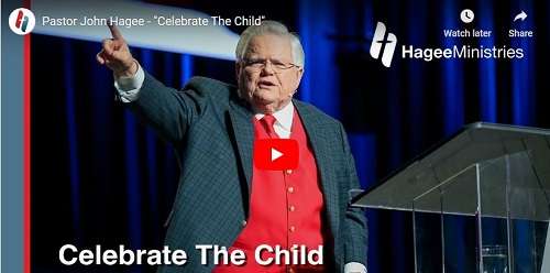 Pastor John Hagee Sermon Celebrate The Child