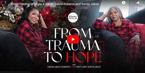 Sarah Jakes and Serita Jakes From Trauma to Hope