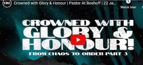 Pastor At Boshoff Sermon Crowned with Glory and Honour