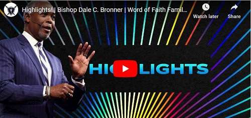 Bishop Dale C. Bronner Sermon Highlights