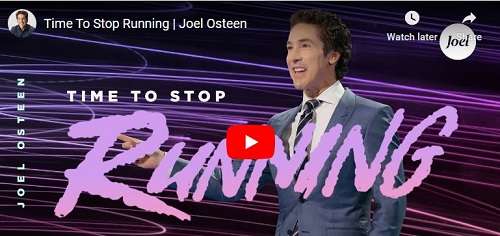 Joel Osteen Sermon Time To Stop Running