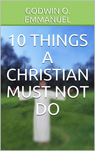What Should I Not Do As A Christian