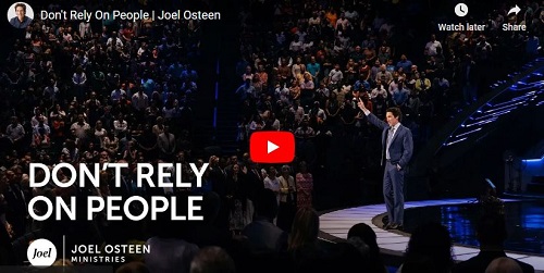 Joel Osteen Sermon Don't Rely On People