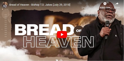 Bishop T.D. Jakes Sermon Bread of Heaven