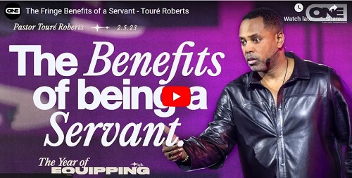 Touré Roberts Sermon The Fringe Benefits of a Servant