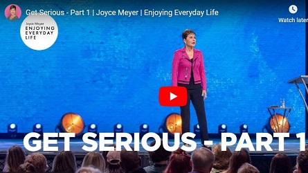 Joyce Meyer sermon Get Serious - Part 1