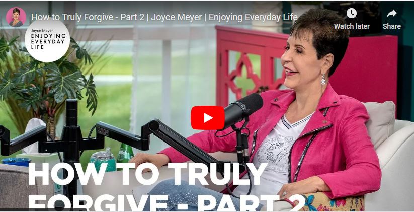Joyce Meyer Message How to Truly Forgive - Part 2