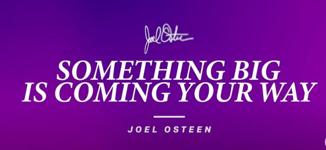 Joel Osteen Sermon Something Big Is Coming Your Way