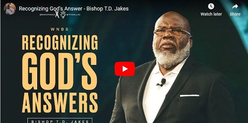 TD Jakes Sermon Recognizing God's Answer