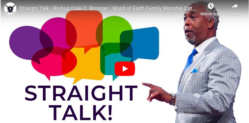 Bishop Dale C. Bronner sermon Straight Talk