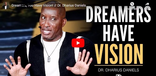 Dr. Dharius Daniels Dreamers You Have Vision