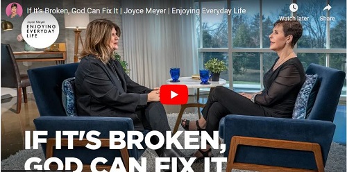 Joyce Meyer Sermon If It's Broken God Can Fix It