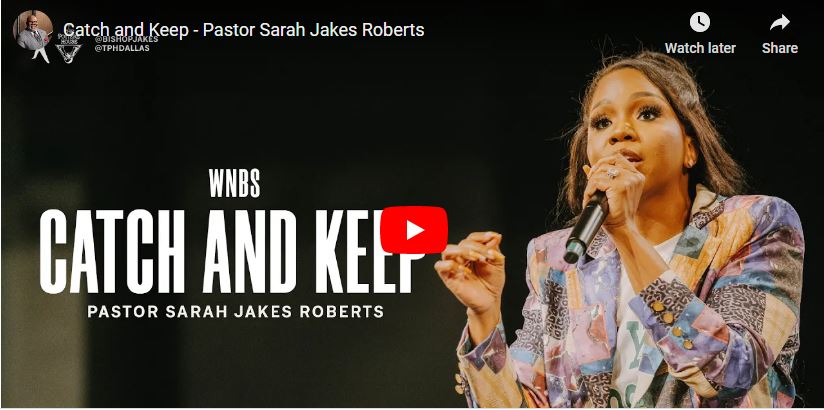 Pastor Sarah Jakes Roberts Sermon Catch and Keep