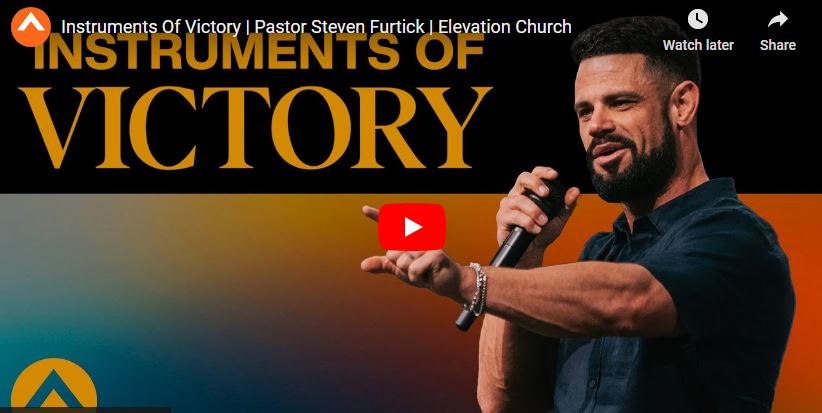 Pastor Steven Furtick Sermon Instruments Of Victory