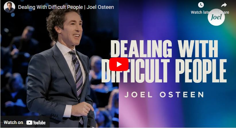 Joel Osteen Sermon Dealing With Difficult People