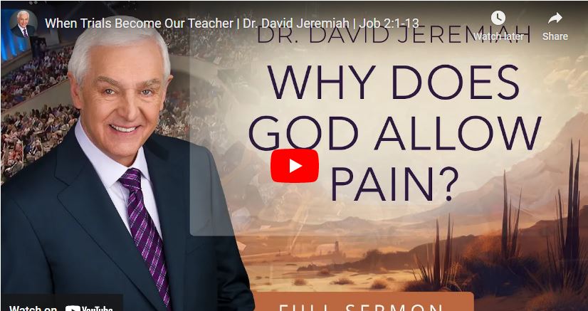 Dr. David Jeremiah Sermon When Trials Become Our Teacher