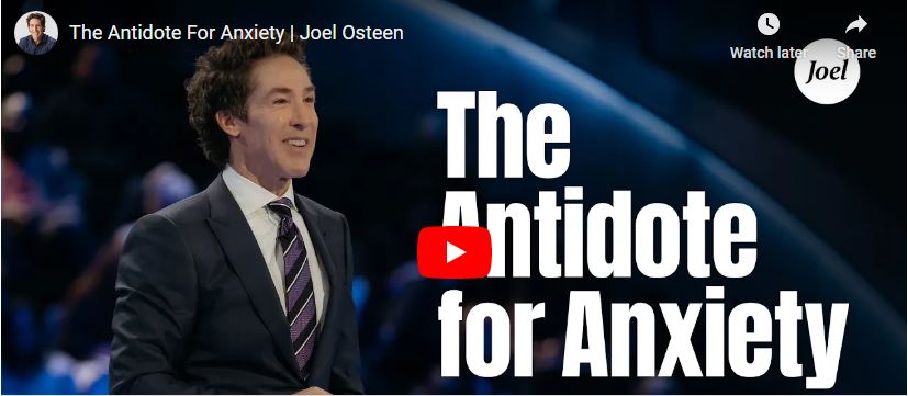 Joel Osteen Sermon The Antidote For Anxiety