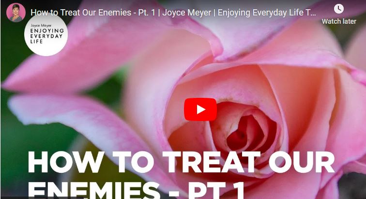 Joyce Meyer Sermon How to Treat Our Enemies - Pt. 1