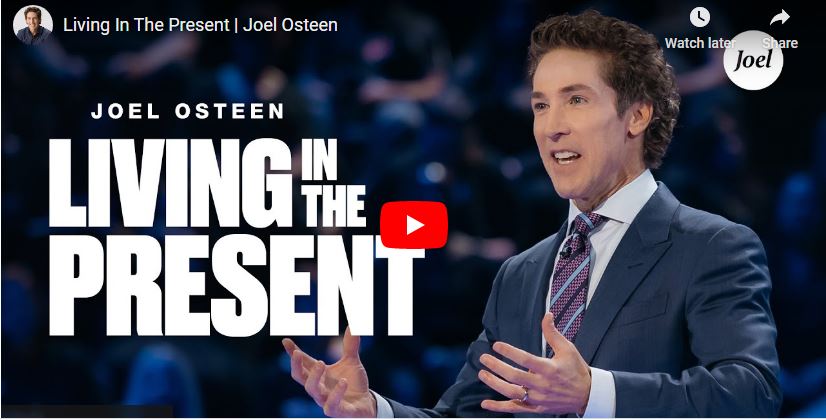 Joel Osteen Sermon Living In The Present