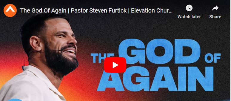 Pastor Steven Furtick Sermon The God Of Again