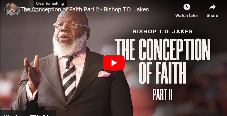 Bishop T.D. Jakes Sermon : The Conception of Faith Part 2