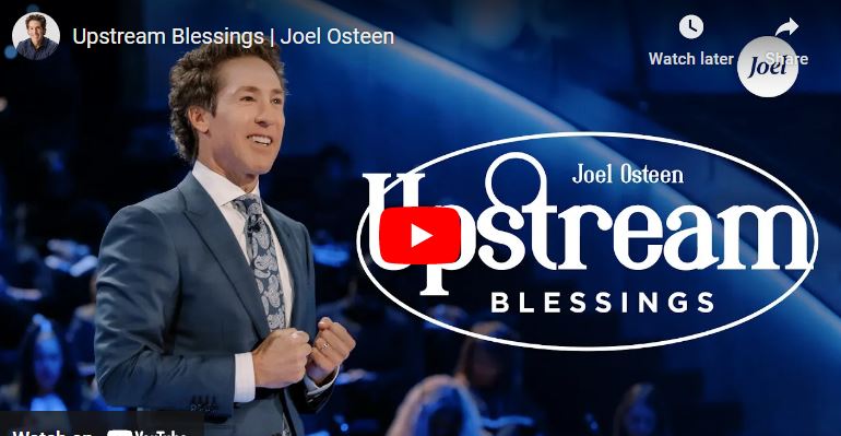 Pastor Joel Osteen Sermon : Upstream Blessings