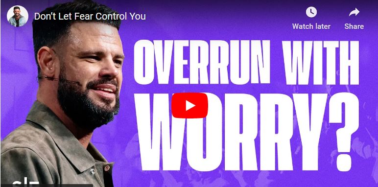 Steven Furtick Sermon : Don’t Let Fear Control You