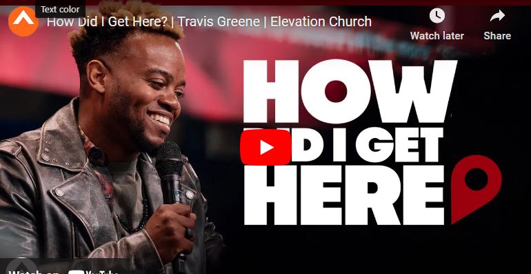 Pastor Travis Greene Sermon : How Did I Get Here?