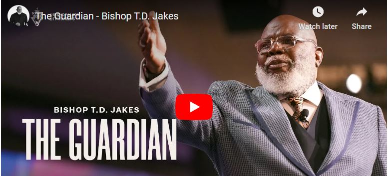 Bishop T.D Jakes Sermon ''The Guardian